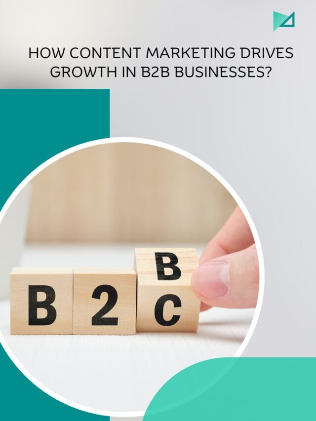 How Content Marketing Drives Growth in B2B Businesses?