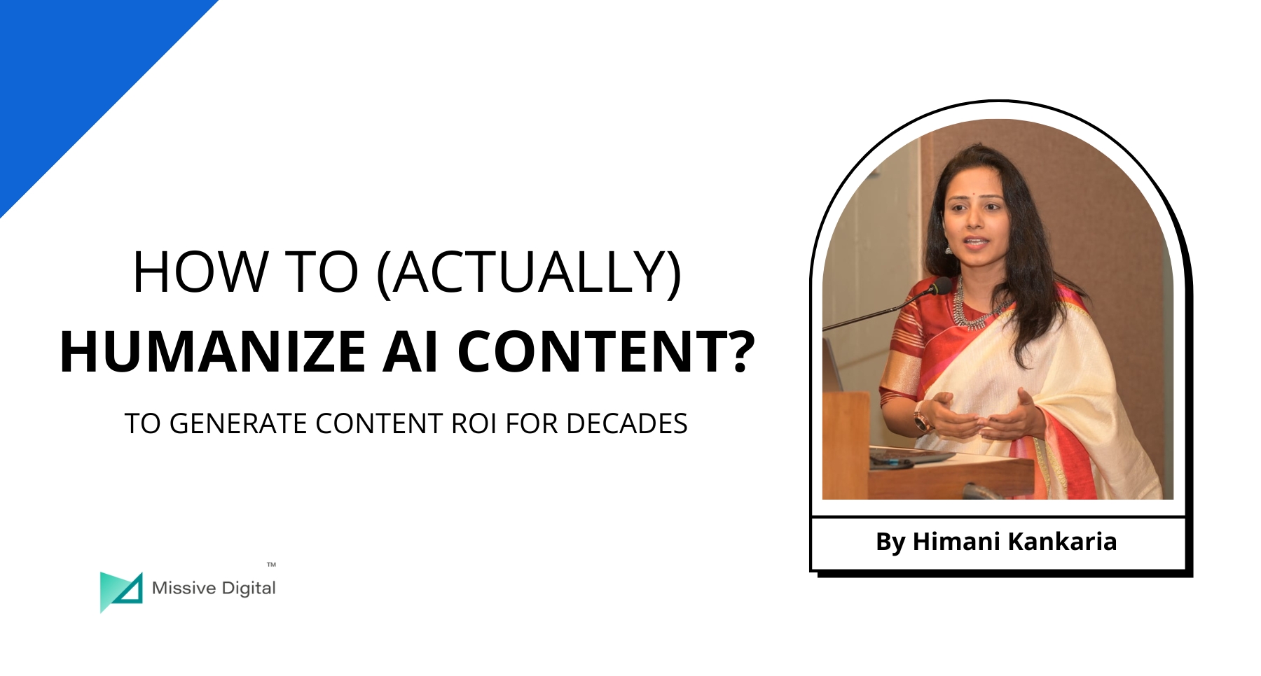 Humanize AI Content Himani Kankaria Missive Digital
